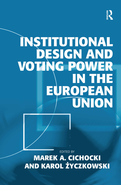 Cover image for book Institutional Design and Voting Power in the European Union