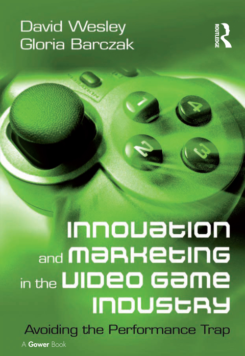 Cover image for book Innovation and Marketing in the Video Game Industry