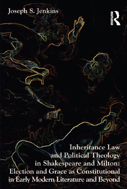 Cover image for book Inheritance Law and Political Theology in Shakespeare and Milton