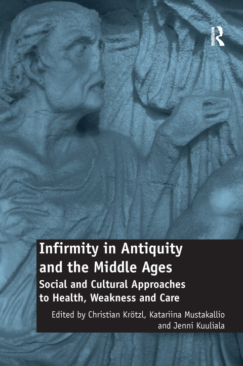 Cover image for book Infirmity in Antiquity and the Middle Ages