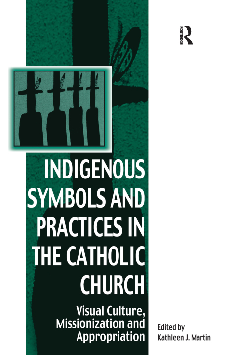 Cover image for book Indigenous Symbols and Practices in the Catholic Church