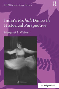 Titelbild: India's Kathak Dance in Historical Perspective 1st edition 9781409449508