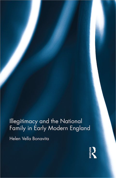 Cover image for book Illegitimacy and the National Family in Early Modern England