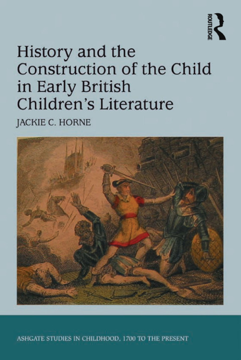 Cover image for book History and the Construction of the Child in Early British Children's Literature