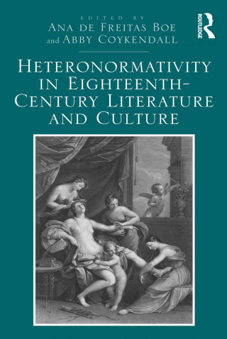 Heteronormativity in Eighteenth-Century Literature and Culture