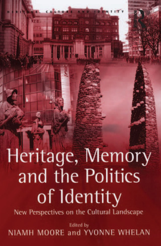Heritage, Memory and the Politics of Identity