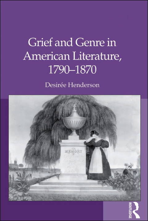 Cover image for book Grief and Genre in American Literature, 1790-1870