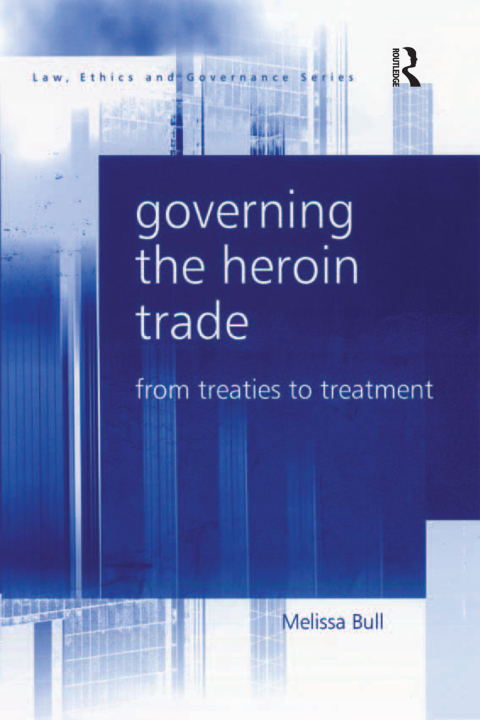 Cover image for book Governing the Heroin Trade
