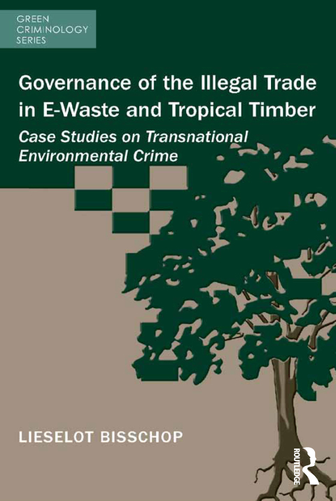 Cover image for book Governance of the Illegal Trade in E-Waste and Tropical Timber