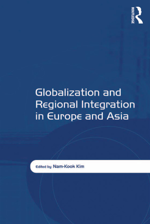 Cover image for book Globalization and Regional Integration in Europe and Asia