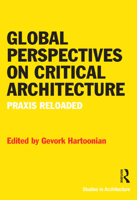 Cover image for book Global Perspectives on Critical Architecture