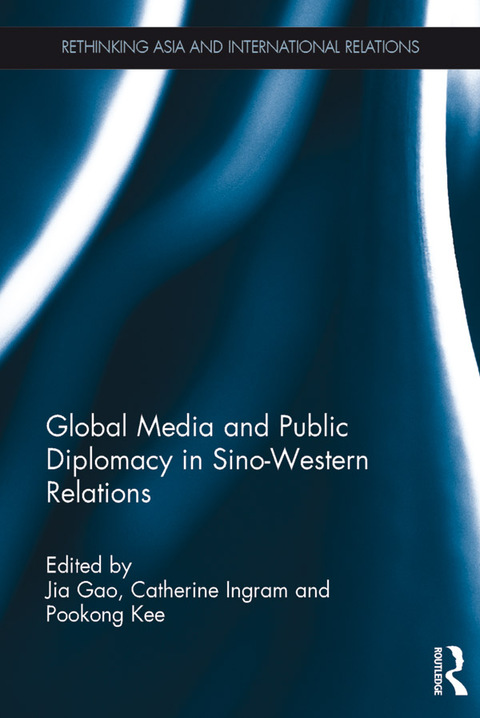 Cover image for book Global Media and Public Diplomacy in Sino-Western Relations