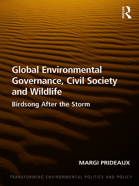 Cover image for book Global Environmental Governance, Civil Society and Wildlife