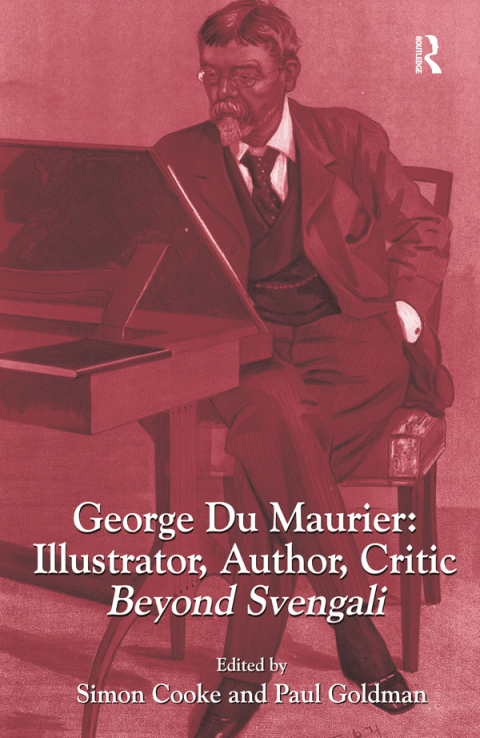 Cover image for book George Du Maurier: Illustrator, Author, Critic