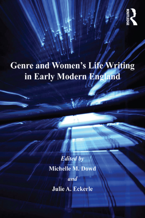 Genre and Women's Life Writing in Early Modern England 