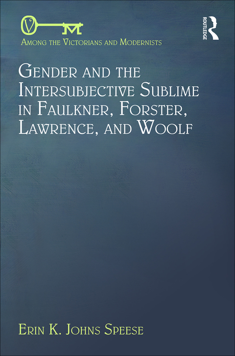 Cover image for book Gender and the Intersubjective Sublime in Faulkner, Forster, Lawrence, and Woolf