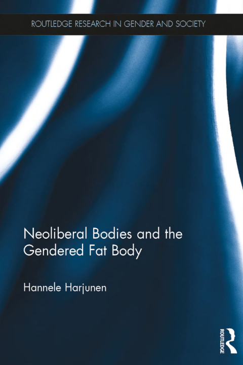 Cover image for book Neoliberal Bodies and the Gendered Fat Body