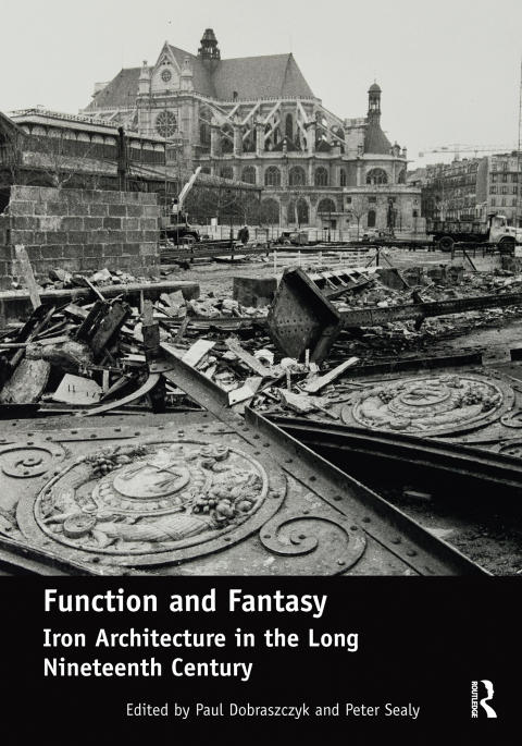 Cover image for book Function and Fantasy: Iron Architecture in the Long Nineteenth Century