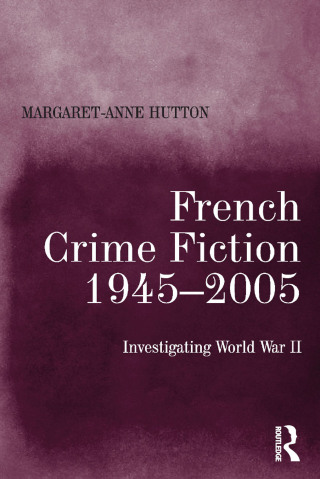 French Crime Fiction, 1945–2005