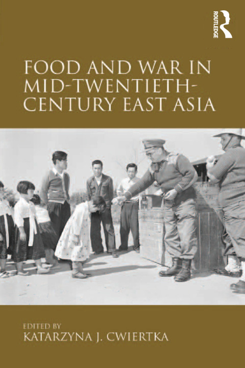 Cover image for book Food and War in Mid-Twentieth-Century East Asia