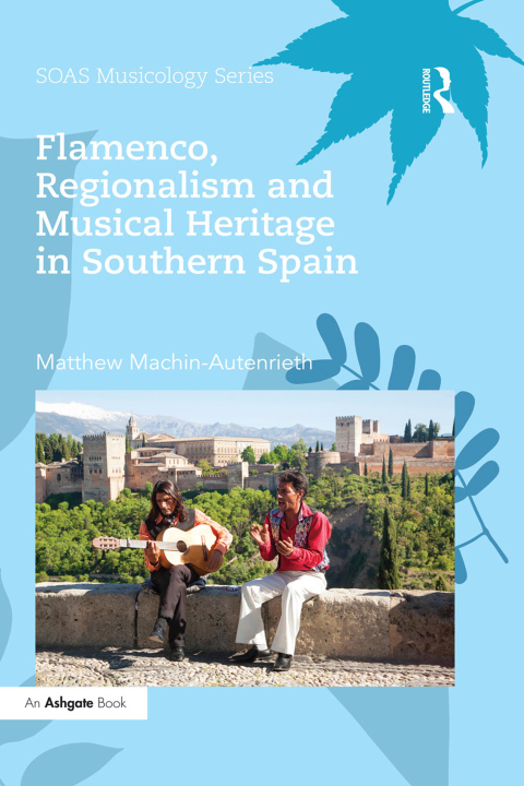 Cover image for book Flamenco, Regionalism and Musical Heritage in Southern Spain