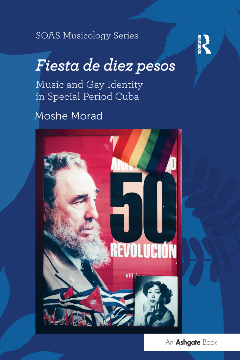 Cover image for book Fiesta de diez pesos: Music and Gay Identity in Special Period Cuba