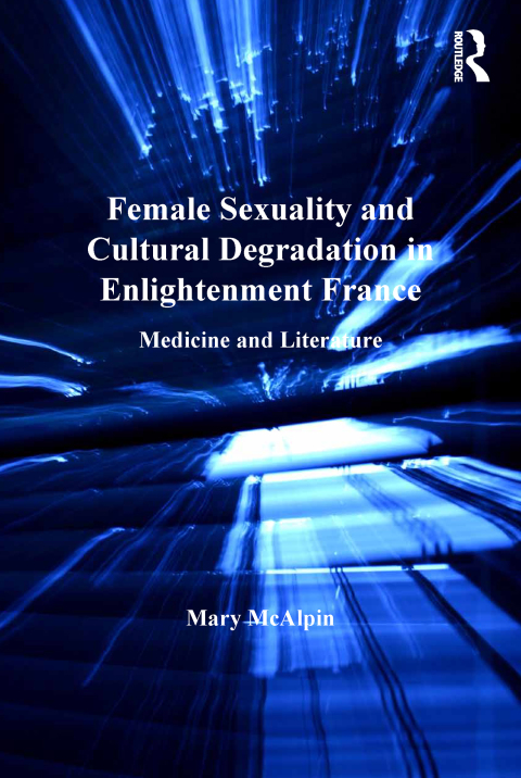 Cover image for book Female Sexuality and Cultural Degradation in Enlightenment France