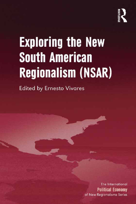 Cover image for book Exploring the New South American Regionalism (NSAR)