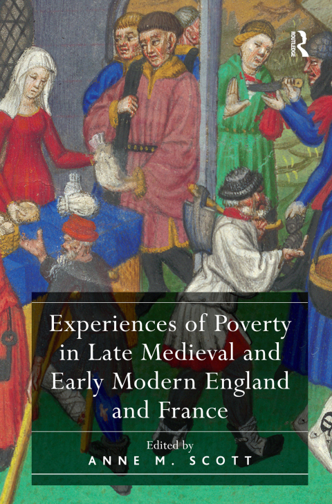 Cover image for book Experiences of Poverty in Late Medieval and Early Modern England and France