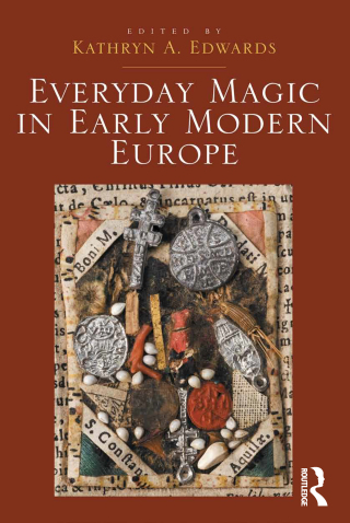 Everyday Magic in Early Modern Europe