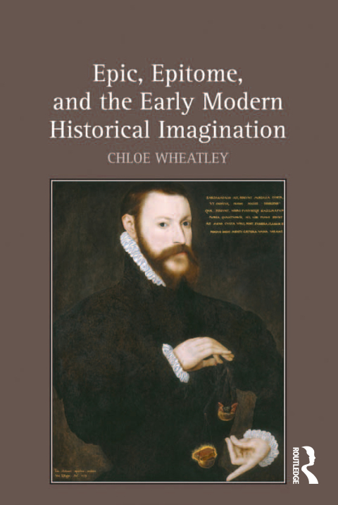 Cover image for book Epic, Epitome, and the Early Modern Historical Imagination