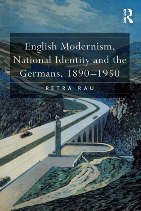 Cover image for book English Modernism, National Identity and the Germans, 1890–1950