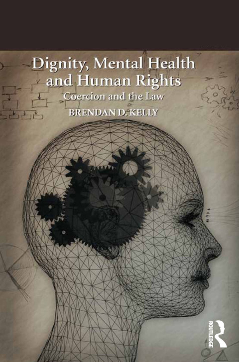 Dignity, Mental Health and Human Rights 