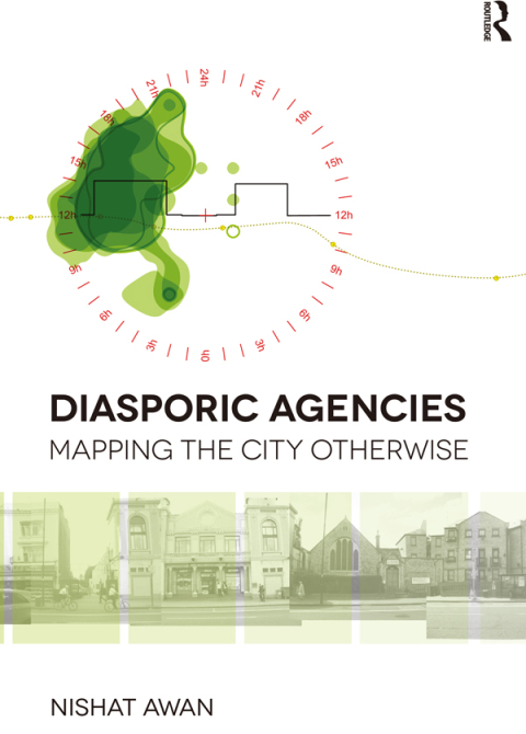 Cover image for book Diasporic Agencies: Mapping the City Otherwise