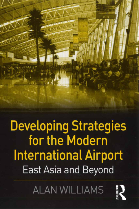 Cover image for book Developing Strategies for the Modern International Airport