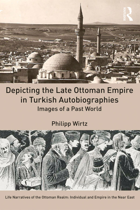 Cover image for book Depicting the Late Ottoman Empire in Turkish Autobiographies