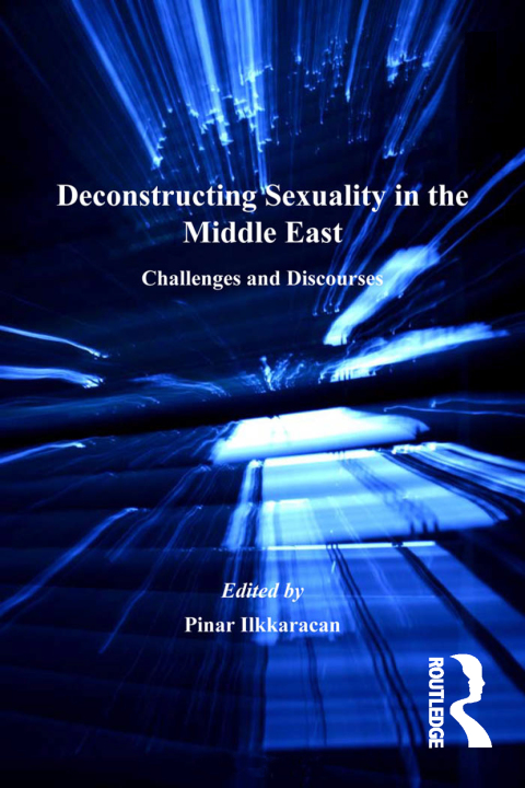 Cover image for book Deconstructing Sexuality in the Middle East