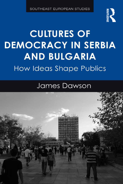 Cover image for book Cultures of Democracy in Serbia and Bulgaria