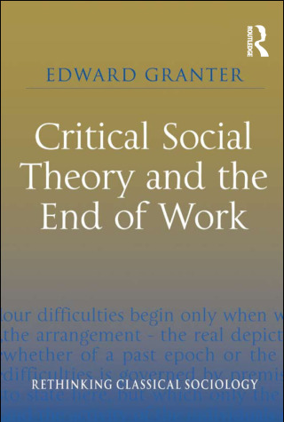 Critical Social Theory and the End of Work