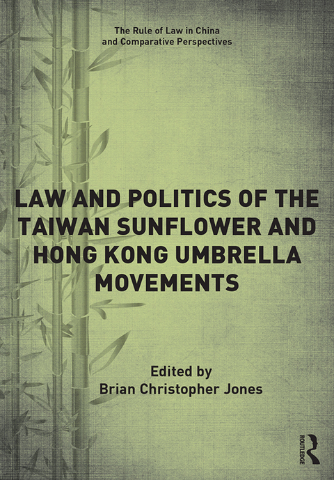 Cover image for book Law and Politics of the Taiwan Sunflower and Hong Kong Umbrella Movements