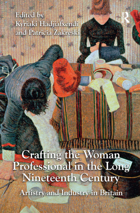 Cover image for book Crafting the Woman Professional in the Long Nineteenth Century