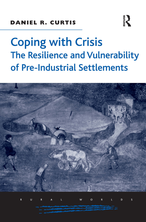 Cover image for book Coping with Crisis: The Resilience and Vulnerability of Pre-Industrial Settlements