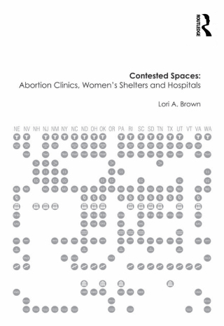 Contested Spaces: Abortion Clinics, Women's Shelters and Hospitals