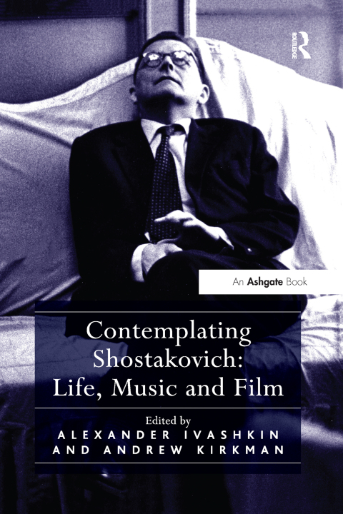 Cover image for book Contemplating Shostakovich: Life, Music and Film