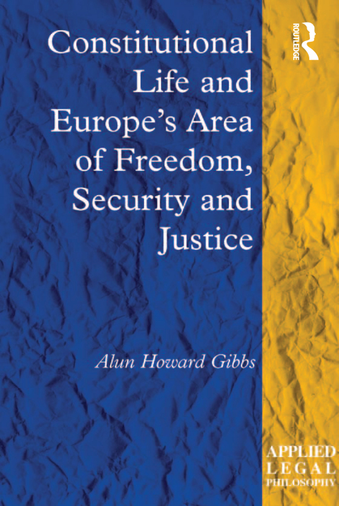 Cover image for book Constitutional Life and Europe's Area of Freedom, Security and Justice