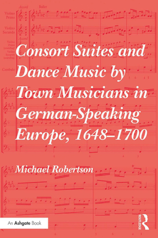 Consort Suites and Dance Music by Town Musicians in German-Speaking Europe, 1648–1700 PBD