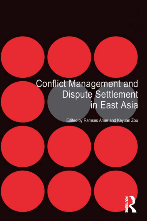 Cover image for book Conflict Management and Dispute Settlement in East Asia