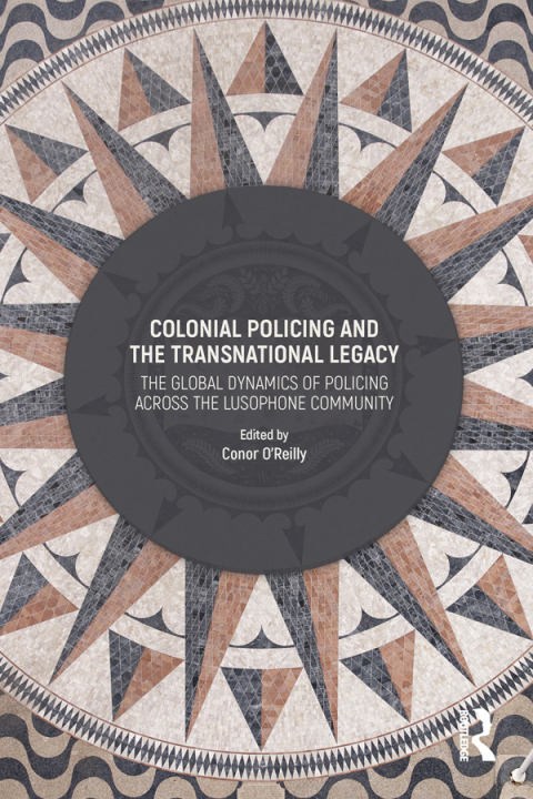Cover image for book Colonial Policing and the Transnational Legacy