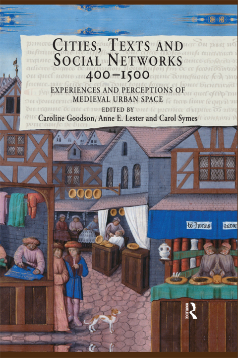 Cover image for book Cities, Texts and Social Networks, 400–1500