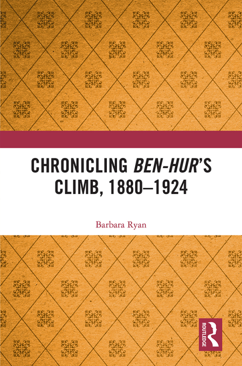 Cover image for book Chronicling Ben-Hur’s Climb, 1880-1924